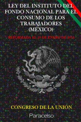 LEY DEL INSTITUTO DEL FONDO NACIONAL PARA EL CONSUMO DE LOS TRABAJADORES (MÉXICO)